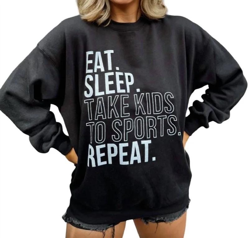 Eat Sleep Take Kids To Sports Repeat Pullover In Black